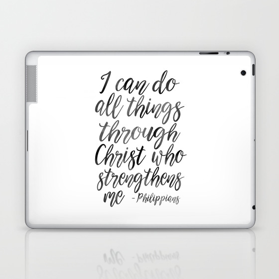 I Can Do All Things Through Christ Who Strengthens Me Philippians Quote Christian Art Bible Verse H Laptop Ipad Skin By Aleksmorin Society6
