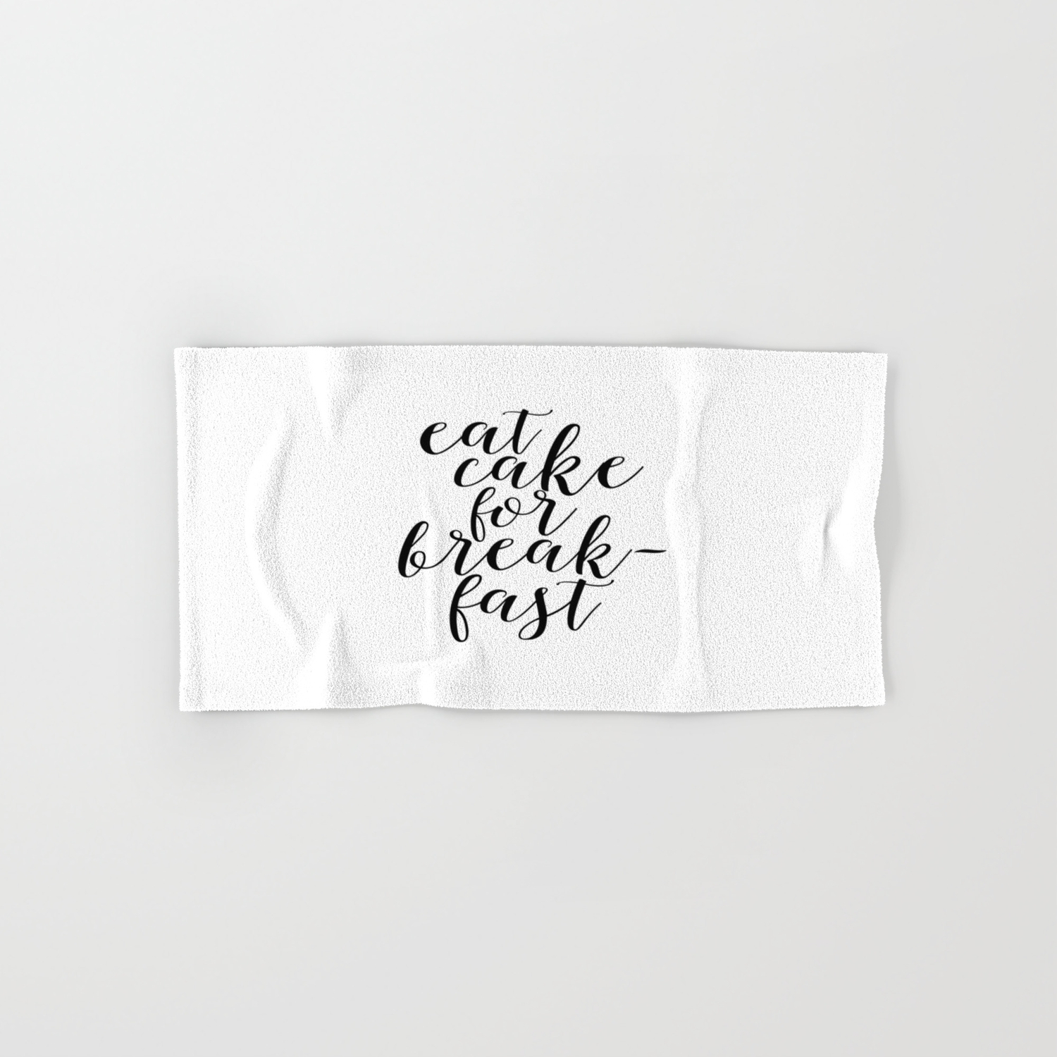 QUOTE,Eat Cake For Breakfast,Kitchen Decor,Quote prints,Inspirational  Quote,Typography Hand & Bath Towel by TypoHouse | Society6