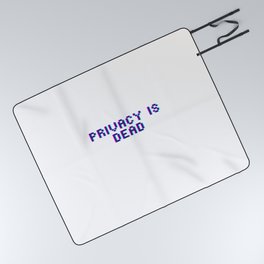 Privacy is dead. Dystopia. Picnic Blanket