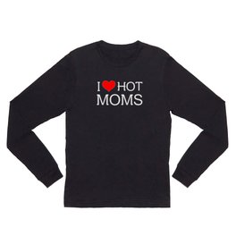 I Love Hot Moms Tshirt Funnt with red heart Long Sleeve T Shirt | Print, Tshirt, Lincoln, Shirt, Anniversary, Love, Valentines, Tees, Graphicdesign, Quote 