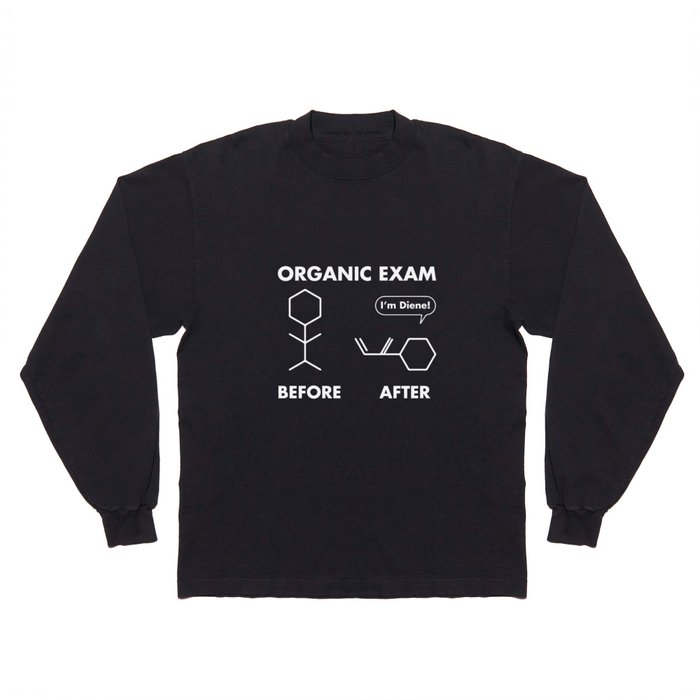 Funny Puns - Before After Organic Chemistry Exam - I'M Diene Long Sleeve T  Shirt by Noirty | Society6
