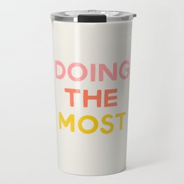 Doing The Most Travel Mug | Digital, Typography, Yellow, Graphicdesign, Warmcolors, Warmtones, Red, Pink, Curated, Doingthemost 