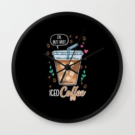 Ok, But First Iced Coffee - Gift Wall Clock