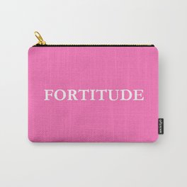 fortitude 2 - Pink version Carry-All Pouch | Courage, Undaunted, Valorous, Fortitude, Dauntless, Valiente, Fearless, Bravery, Courageous, Gritty 