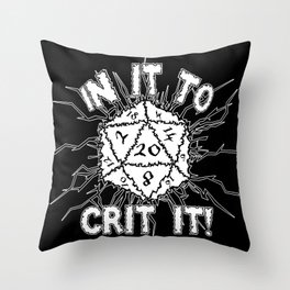 In It To Crit It! Throw Pillow