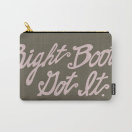 Right Boot. Got It.  Carry-All Pouch | Typography, Movies & TV, Mixed Media, Graphic Design 