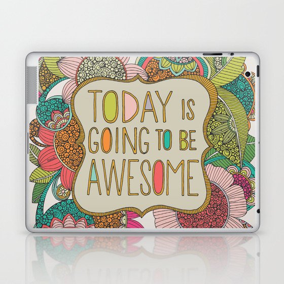 Today is going to be awesome Laptop & iPad Skin by Valentina Harper ...