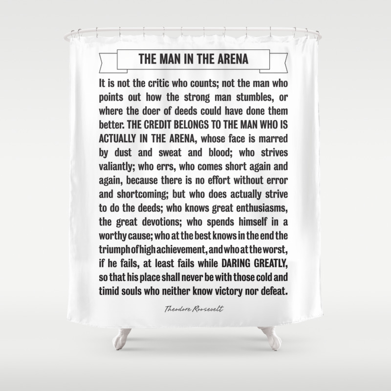 Man In The Arena Quote Theodore Roosevelt Shower Curtain By Pier23 Society6