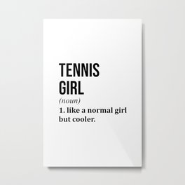 Tennis Girl Funny Quote Metal Print | Girls, Funny, Sport, Quotes, Art, Coach, Quote, Mom, Kids, Design 