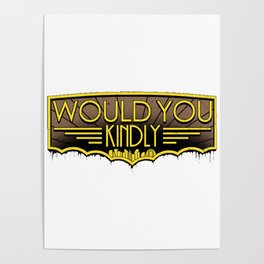 Would You Kindly Poster