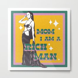 Mom I am a Rich Man Metal Print | Richman, Digital, Famousquote, Drawing, Feminist, Vintage, Gold 