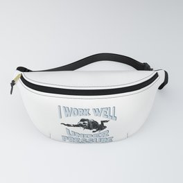 I Work Well Under Pressure - Funny Scuba Diver Fanny Pack