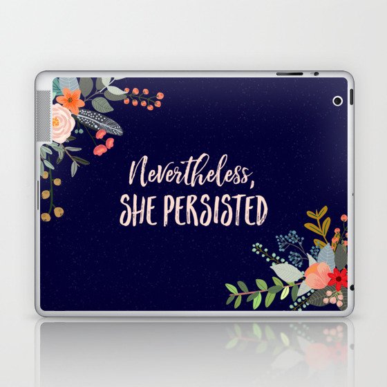 Nevertheless, She Persisted Laptop & iPad Skin by kimberlyfaye reads ...
