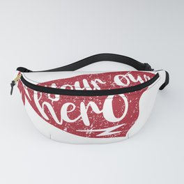 Be Your Own Hero Fanny Pack