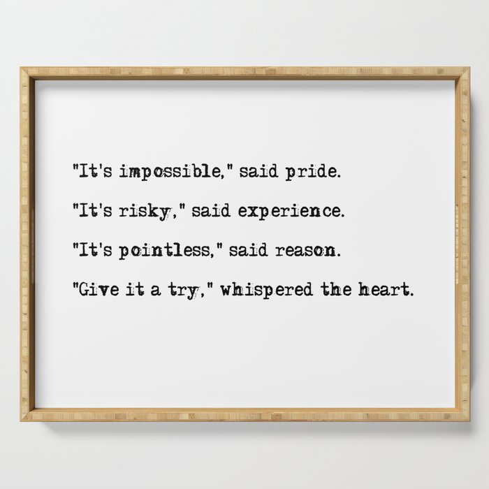 Give It A Try Whispered The Heart Serving Tray By Quoteme Society6