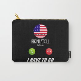 Bikini Atoll is calling Is calling Flag Saying Carry-All Pouch