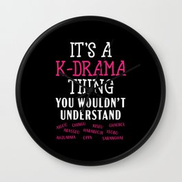 It's A K-Drama Thing You Wouldn't Understand Wall Clock