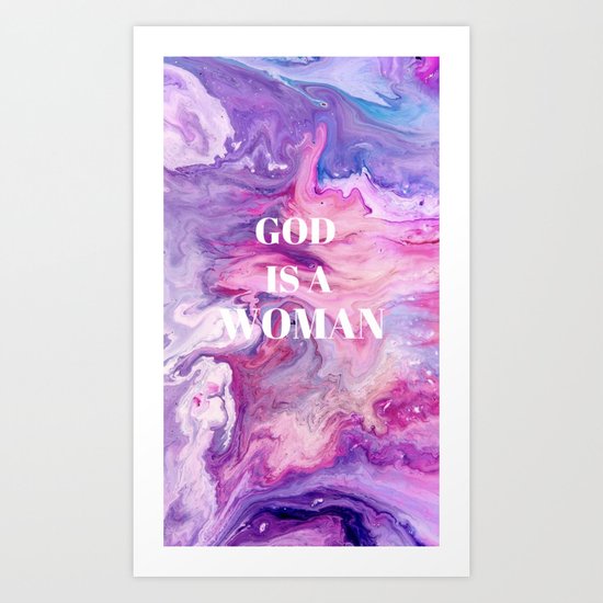 God Is A Woman Art Print By Camcard Society6