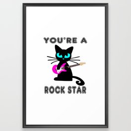 You're a Rockstar! Framed Art Print