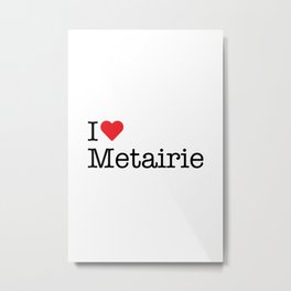 I Heart Metairie, LA Metal Print | Love, Metairie, Graphicdesign, Ilovemetairie, White, Red, Heart, Typewriter, Louisiana, La 