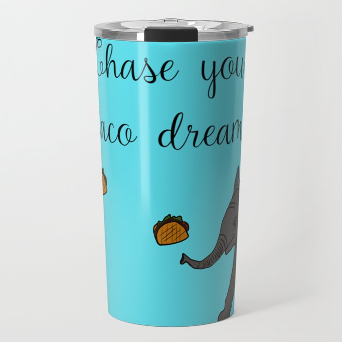 Baby Elephant Chase Your Taco Dreams! Travel Mug | Drawing, Digital, Baby-elephant, Elephant, Elephants, Tacos, Taco-dreams, Chase-tacos, Running-elephant, Funny-elephant